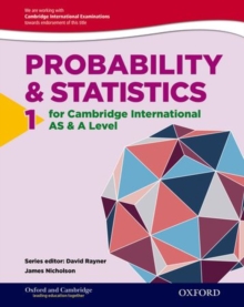 Mathematics for Cambridge International AS & A Level: Oxford Probability & Statistics 1 for Cambridge International AS & A Level, Paperback Book Mathematics for Cambridge International AS & A Level: Oxford Probability & Statistics 1 for Cambridge International AS & A Level, Paperback Book