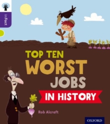 Oxford Reading Tree inFact: Level 11: Top Ten Worst Jobs In History