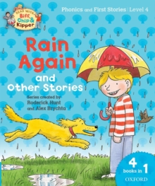 Oxford Reading Tree Read with Biff, Chip and Kipper: Level 4 Phonics and First Stories: Rain Again and Other Stories, Paperback Book Oxford Reading Tree Read with Biff, Chip and Kipper: Level 4 Phonics and First Stories: Rain Again and Other Stories, Paperback Book