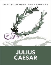 Oxford School Shakespeare: Julius Caesar, Paperback Book Oxford School Shakespeare: Julius Caesar, Paperback Book