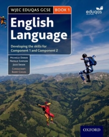 WJEC Eduqas GCSE English Language: Student Book 1 : Developing the skills for Component 1 and Component 2