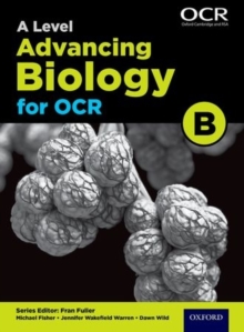 A Level Advancing Biology for OCR Student Book (OCR B), Paperback Book A Level Advancing Biology for OCR Student Book (OCR B), Paperback Book