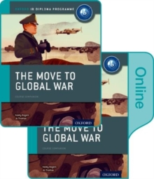 The Move to Global War: IB History Print and Online Pack: Oxford IB Diploma Programme