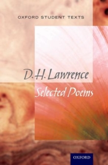 Oxford Student Texts: D.H. Lawrence : Selected Poems, Paperback / softback Book Oxford Student Texts: D.H. Lawrence : Selected Poems, Paperback / softback Book