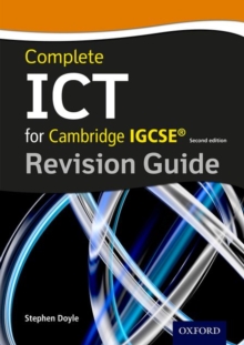Complete ICT for Cambridge IGCSE Revision Guide, Paperback / softback Book Complete ICT for Cambridge IGCSE Revision Guide, Paperback / softback Book