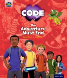 Project X CODE Extra: Yellow-Gold Book Band, Oxford Level 3-9: The Adventure Must End!, Paperback / softback Book Project X CODE Extra: Yellow-Gold Book Band, Oxford Level 3-9: The Adventure Must End!, Paperback / softback Book
