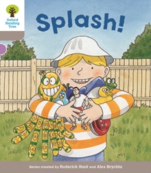 Oxford Reading Tree Biff, Chip And Kipper Stories Decode And Develop: Level 1: Splash!