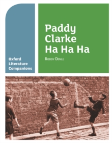 Oxford Literature Companions: Paddy Clarke Ha Ha Ha