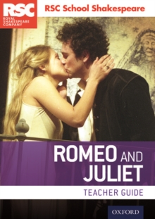 RSC School Shakespeare: Romeo and Juliet : Teacher Guide