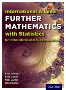 Oxford International AQA Examinations: International A Level Further Mathematics with Statistics, Paperback / softback Book Oxford International AQA Examinations: International A Level Further Mathematics with Statistics, Paperback / softback Book