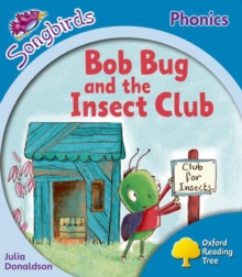 Oxford Reading Tree: Level 3: More Songbirds Phonics : Bob Bug and the Insect Club