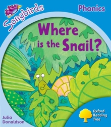 Oxford Reading Tree: Level 3: More Songbirds Phonics : Where is the Snail?