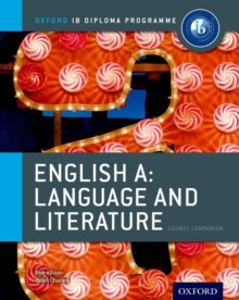 Ib English a Language and Literature Course Book: Oxford Ib Diploma Programme : For the Ib Diploma, Paperback Book Ib English a Language and Literature Course Book: Oxford Ib Diploma Programme : For the Ib Diploma, Paperback Book