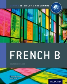 Oxford IB Diploma Programme: French B Course Companion, Paperback / softback Book Oxford IB Diploma Programme: French B Course Companion, Paperback / softback Book