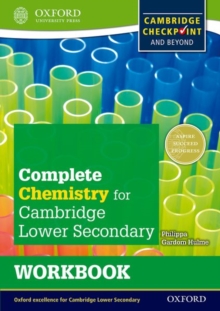 Complete Chemistry for Cambridge Lower Secondary Workbook : For Cambridge Checkpoint and beyond, Paperback Book Complete Chemistry for Cambridge Lower Secondary Workbook : For Cambridge Checkpoint and beyond, Paperback Book