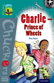 Oxford Reading Tree TreeTops Chucklers: Level 16: Charlie - Prince of Wheels