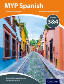 MYP Spanish Language Acquisition Phases 3 & 4, Paperback Book MYP Spanish Language Acquisition Phases 3 & 4, Paperback Book