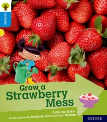 Oxford Reading Tree Explore with Biff, Chip and Kipper: Oxford Level 3: Grow a Strawberry Mess, Paperback / softback Book Oxford Reading Tree Explore with Biff, Chip and Kipper: Oxford Level 3: Grow a Strawberry Mess, Paperback / softback Book