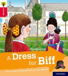 Oxford Reading Tree Explore With Biff, Chip And Kipper: Oxford Level 4: A Dress For Biff