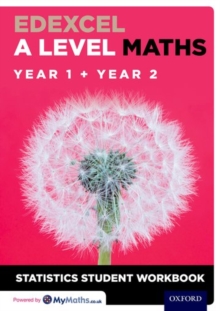 Edexcel A Level Maths: Year 1 + Year 2 Statistics Student Workbook, Paperback / softback Book Edexcel A Level Maths: Year 1 + Year 2 Statistics Student Workbook, Paperback / softback Book