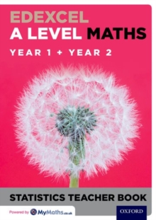 Edexcel A Level Maths: Year 1 + Year 2 Statistics Teacher Book, Paperback / softback Book Edexcel A Level Maths: Year 1 + Year 2 Statistics Teacher Book, Paperback / softback Book