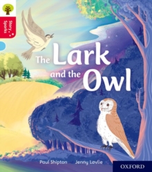Oxford Reading Tree Story Sparks: Oxford Level 4: The Lark and the Owl, Paperback / softback Book Oxford Reading Tree Story Sparks: Oxford Level 4: The Lark and the Owl, Paperback / softback Book