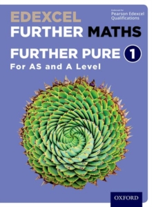 Edexcel Further Maths: Further Pure 1 Student Book (AS and A Level), Mixed media product Book Edexcel Further Maths: Further Pure 1 Student Book (AS and A Level), Mixed media product Book