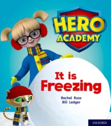 Hero Academy: Oxford Level 3, Yellow Book Band: It Is Freezing