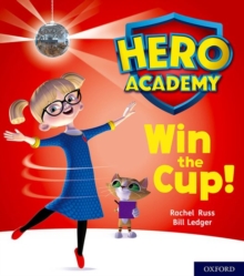 Hero Academy: Oxford Level 3, Yellow Book Band: Win The Cup!