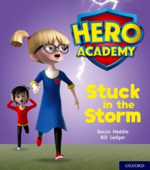 Hero Academy: Oxford Level 3, Yellow Book Band: Stuck In The Storm