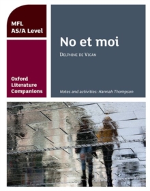 Oxford Literature Companions: No Et moi: Study Guide For AS/A Level French Set Text