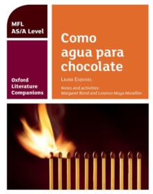 Oxford Literature Companions: Como agua para chocolate: study guide for AS/A Level Spanish set text, Paperback / softback Book Oxford Literature Companions: Como agua para chocolate: study guide for AS/A Level Spanish set text, Paperback / softback Book