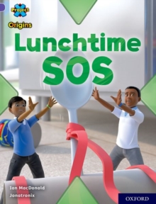 Project X Origins: Purple Book Band, Oxford Level 8: Lunchtime SOS, Paperback / softback Book Project X Origins: Purple Book Band, Oxford Level 8: Lunchtime SOS, Paperback / softback Book