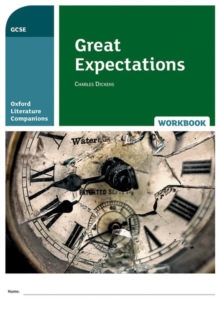 Oxford Literature Companions: Great Expectations Workbook, Paperback / softback Book Oxford Literature Companions: Great Expectations Workbook, Paperback / softback Book