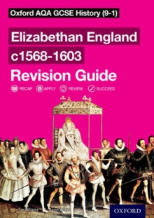 Oxford AQA GCSE History: Elizabethan England c1568-1603 Revision Guide (9-1), Paperback Book Oxford AQA GCSE History: Elizabethan England c1568-1603 Revision Guide (9-1), Paperback Book