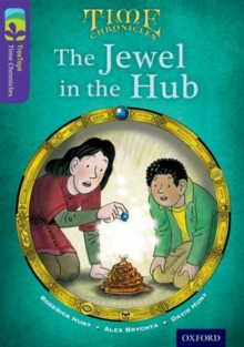 Oxford Reading Tree TreeTops Time Chronicles: Level 11: The Jewel In The Hub, Paperback Book Oxford Reading Tree TreeTops Time Chronicles: Level 11: The Jewel In The Hub, Paperback Book