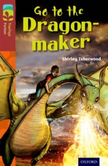Oxford Reading Tree TreeTops Fiction: Level 15 More Pack A: Go to the Dragon-Maker, Paperback / softback Book Oxford Reading Tree TreeTops Fiction: Level 15 More Pack A: Go to the Dragon-Maker, Paperback / softback Book