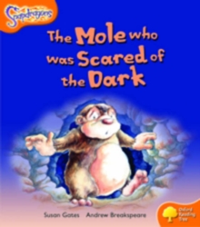 Oxford Reading Tree: Level 6: Snapdragons: the Mole Who Was Scared of the Dark, Paperback Book Oxford Reading Tree: Level 6: Snapdragons: the Mole Who Was Scared of the Dark, Paperback Book