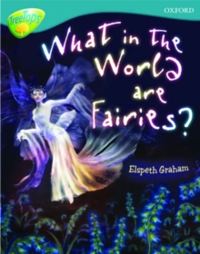 Oxford Reading Tree: Level 9: Treetops Non-Fiction: What in the World are Fairies?, Paperback Book Oxford Reading Tree: Level 9: Treetops Non-Fiction: What in the World are Fairies?, Paperback Book