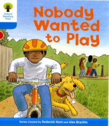 Oxford Reading Tree: Level 3: Stories: Nobody Wanted To Play