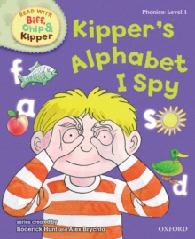 Oxford Reading Tree Read with Biff, Chip, and Kipper: Phonics: Level 1: Kipper's Alphabet I Spy, Hardback Book Oxford Reading Tree Read with Biff, Chip, and Kipper: Phonics: Level 1: Kipper's Alphabet I Spy, Hardback Book