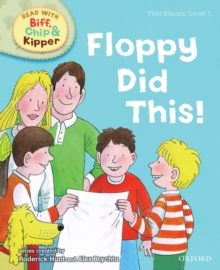 Oxford Reading Tree Read with Biff, Chip, and Kipper: First Stories: Level 1: Floppy Did This, Hardback Book Oxford Reading Tree Read with Biff, Chip, and Kipper: First Stories: Level 1: Floppy Did This, Hardback Book