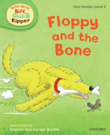 Oxford Reading Tree Read with Biff, Chip, and Kipper: First Stories: Level 3: Floppy and the Bone, Hardback Book Oxford Reading Tree Read with Biff, Chip, and Kipper: First Stories: Level 3: Floppy and the Bone, Hardback Book