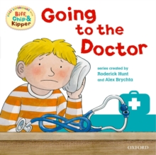 Oxford Reading Tree: Read With Biff, Chip & Kipper First Experience Going to the Doctor, Paperback Book Oxford Reading Tree: Read With Biff, Chip & Kipper First Experience Going to the Doctor, Paperback Book