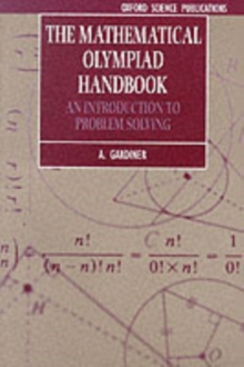The Mathematical Olympiad Handbook : An Introduction to Problem Solving Based on the First 32 British Mathematical Olympiads 1965-1996, Paperback Book The Mathematical Olympiad Handbook : An Introduction to Problem Solving Based on the First 32 British Mathematical Olympiads 1965-1996, Paperback Book
