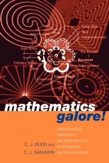 Mathematics Galore! : Masterclasses, Workshops and Team Projects in Mathematics and Its Applications, Paperback Book Mathematics Galore! : Masterclasses, Workshops and Team Projects in Mathematics and Its Applications, Paperback Book