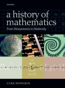 A History of Mathematics : From Mesopotamia to Modernity, Hardback Book A History of Mathematics : From Mesopotamia to Modernity, Hardback Book