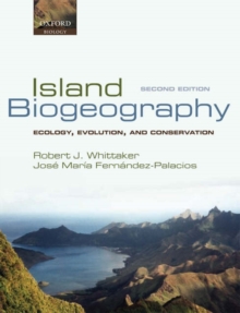 Island Biogeography : Ecology, Evolution, and Conservation, Paperback / softback Book Island Biogeography : Ecology, Evolution, and Conservation, Paperback / softback Book