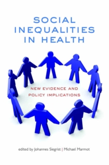 Social Inequalities in Health : New evidence and policy implications, Paperback / softback Book Social Inequalities in Health : New evidence and policy implications, Paperback / softback Book