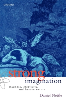 Strong Imagination : Madness, Creativity and Human Nature, Paperback Book Strong Imagination : Madness, Creativity and Human Nature, Paperback Book